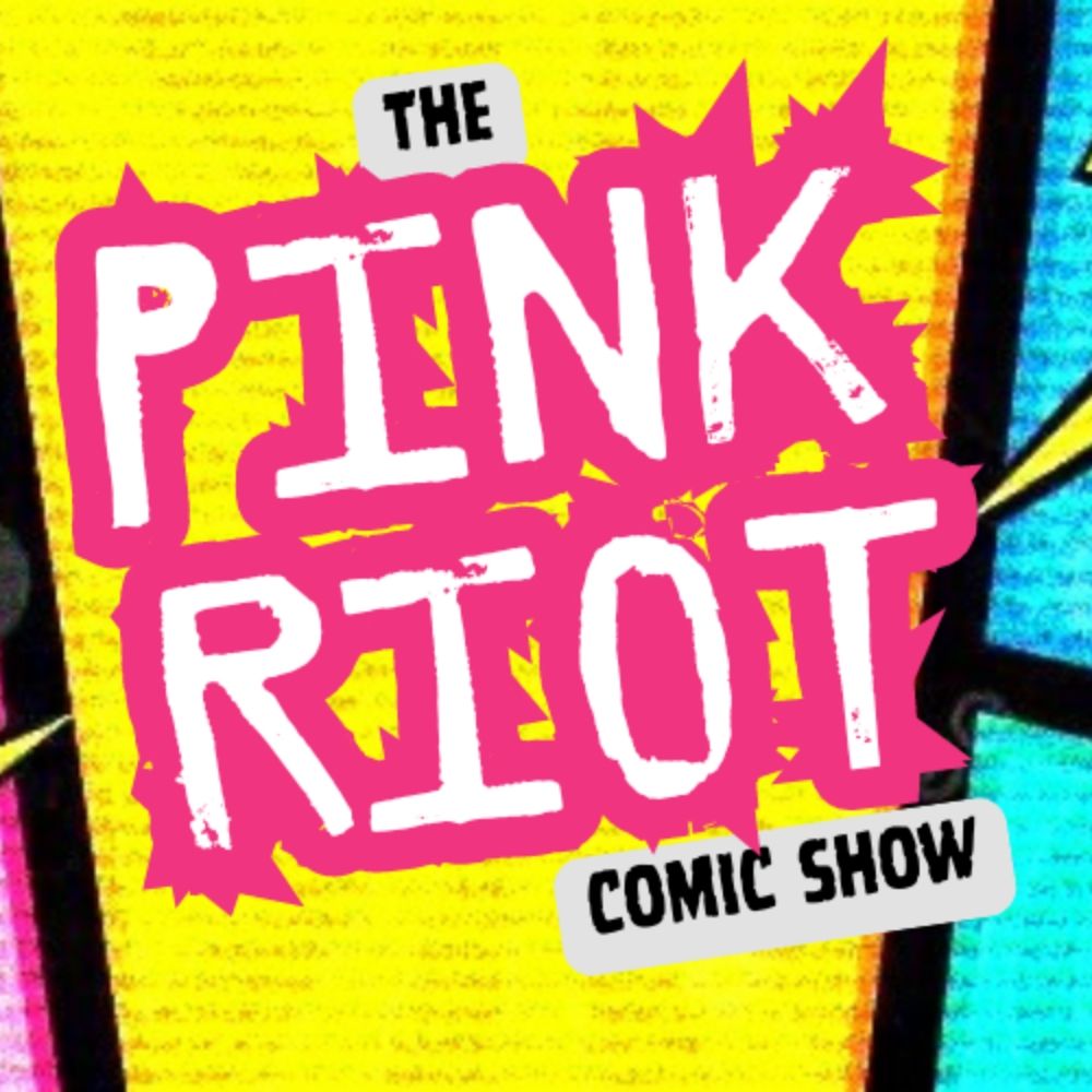 Pink Riot! Comic Show