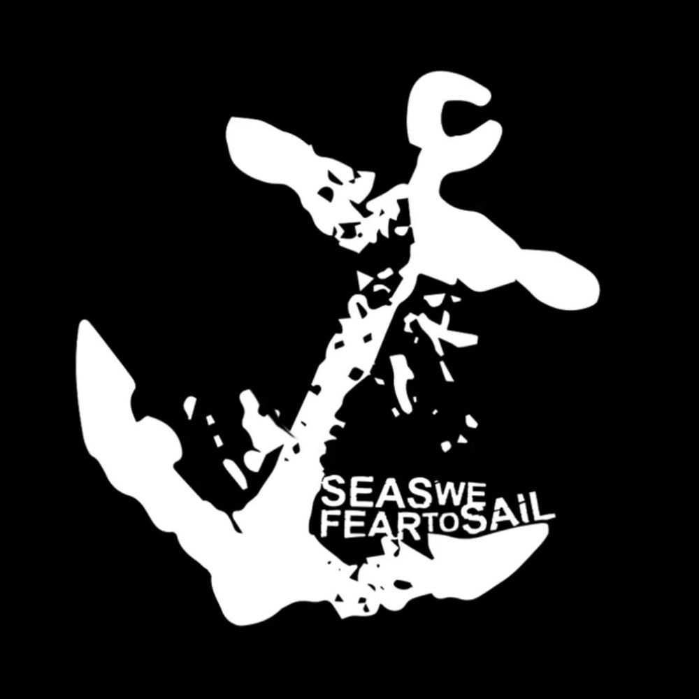 Seas We Fear To Sail