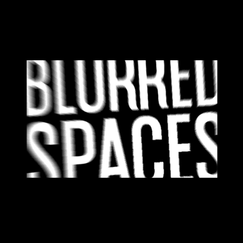 BLURRED SPACES