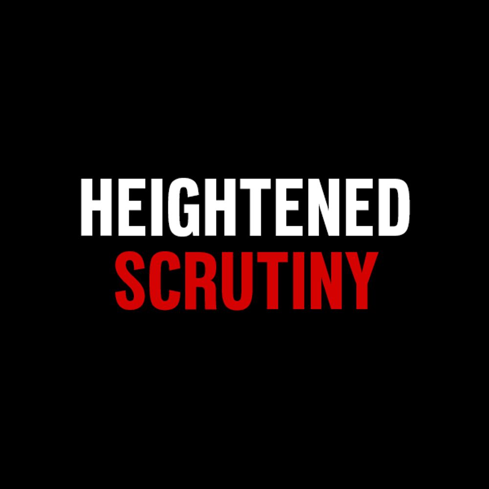 Heightened Scrutiny