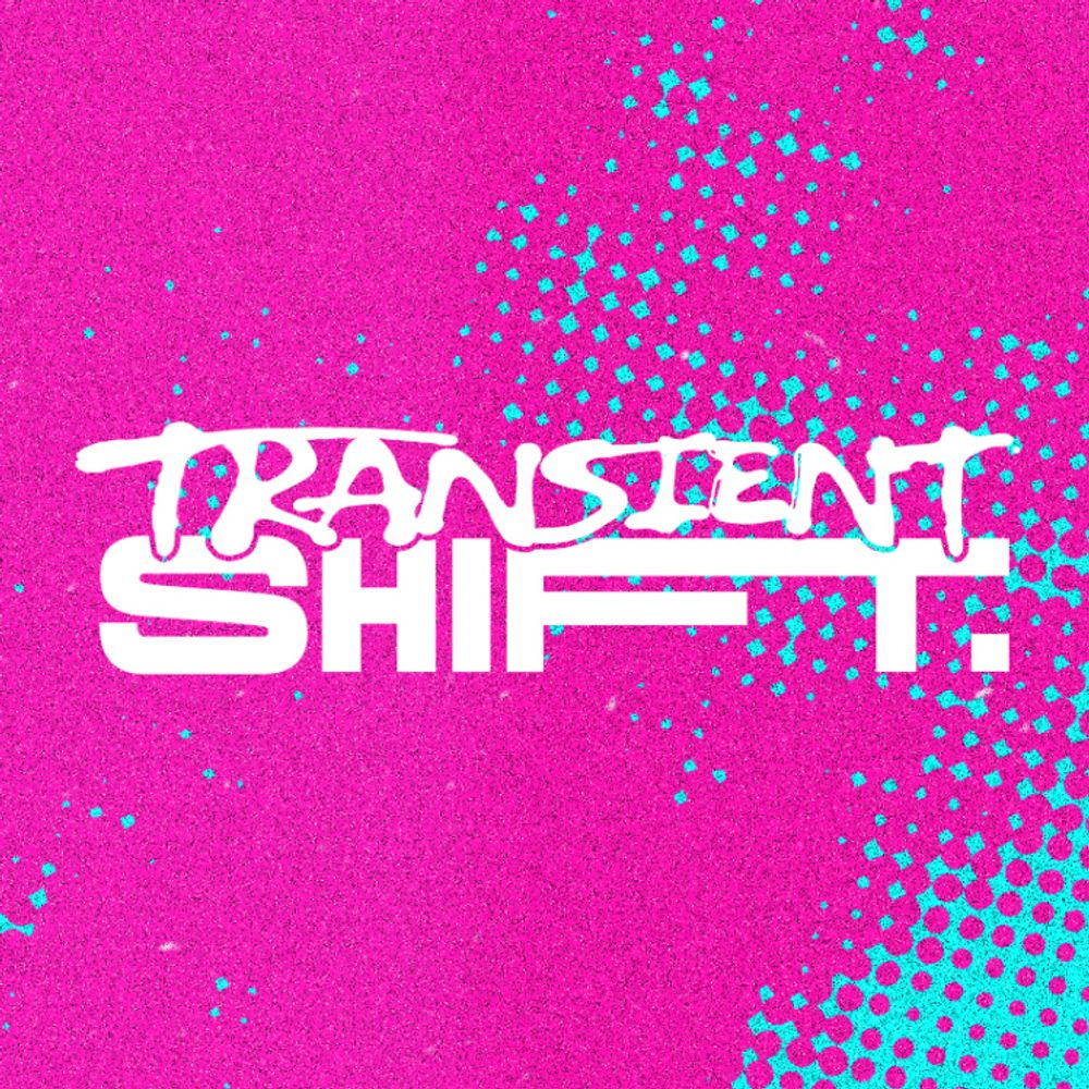 TRANSIENT SHIFT