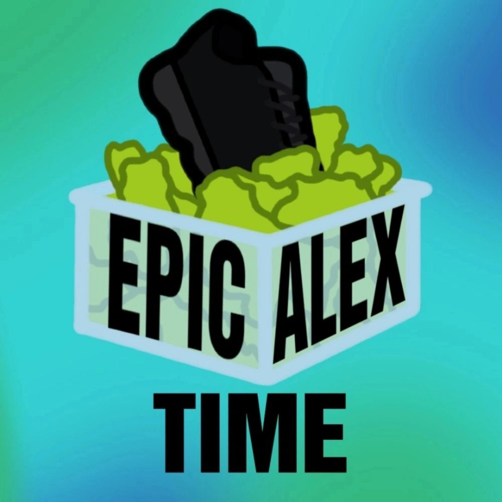 Epic Alex Time