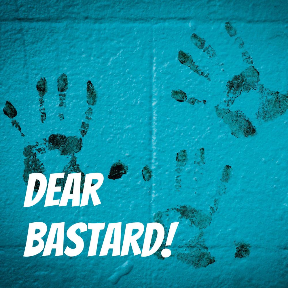 Dear Bastard! Podcast