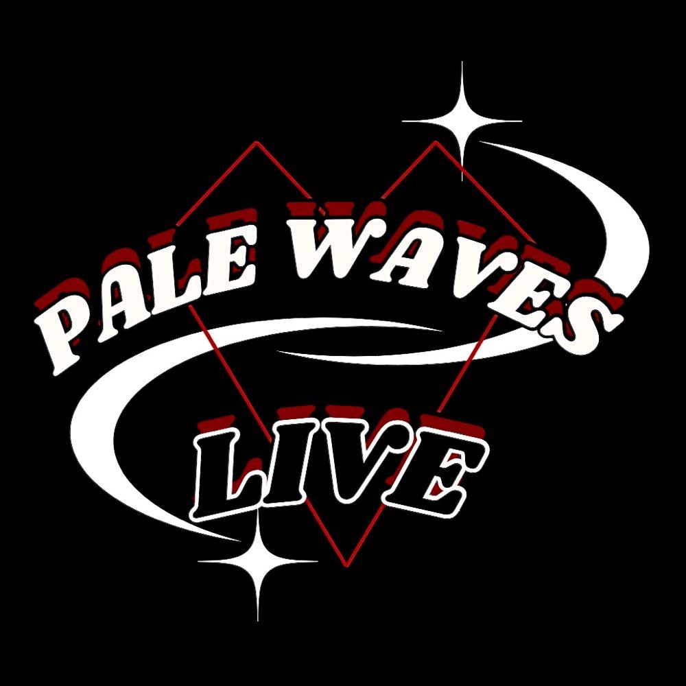 PALE WAVES LIVE UPDATES🖤