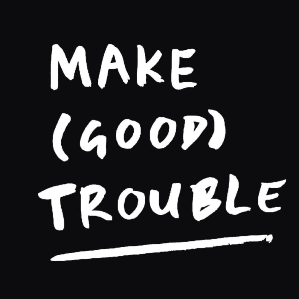 Make (Good) Trouble CIC