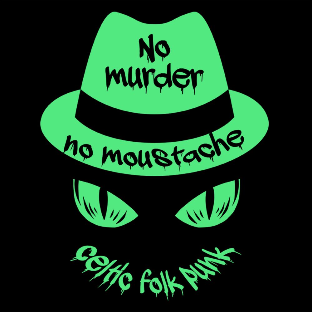 No Murder No Moustache - Celtic Punk from Wales