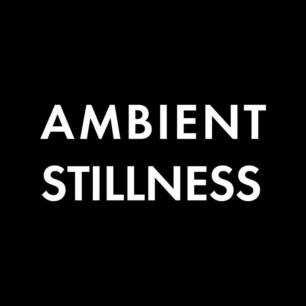 Ambient Stillness