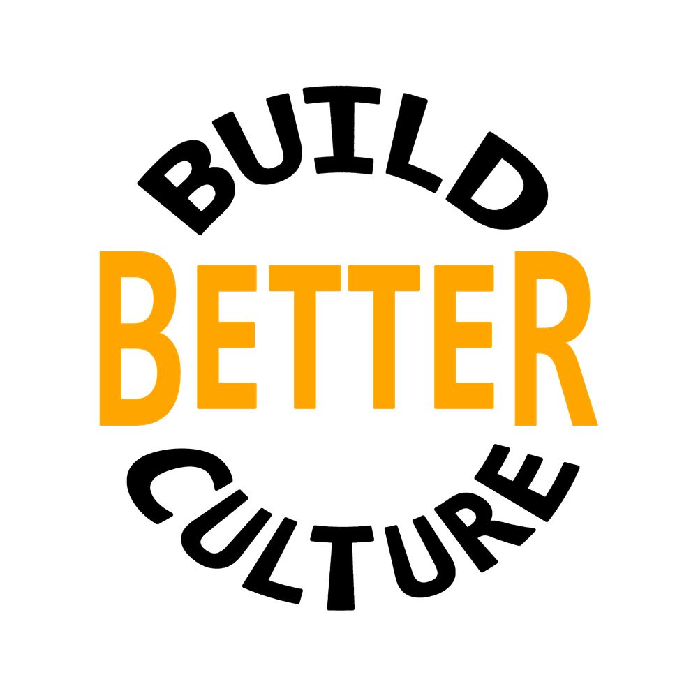 Build Better Culture