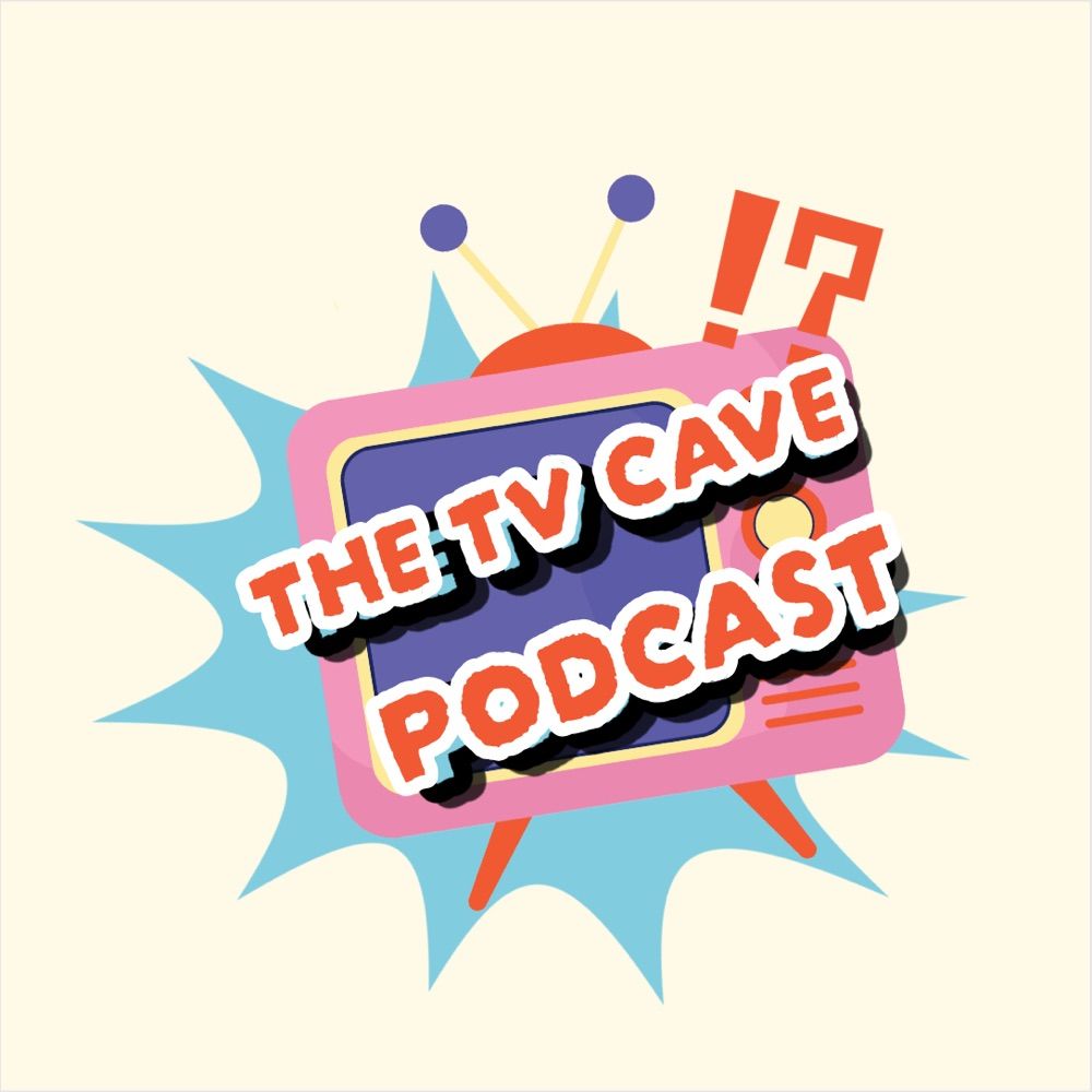 The TV Cave Podcast