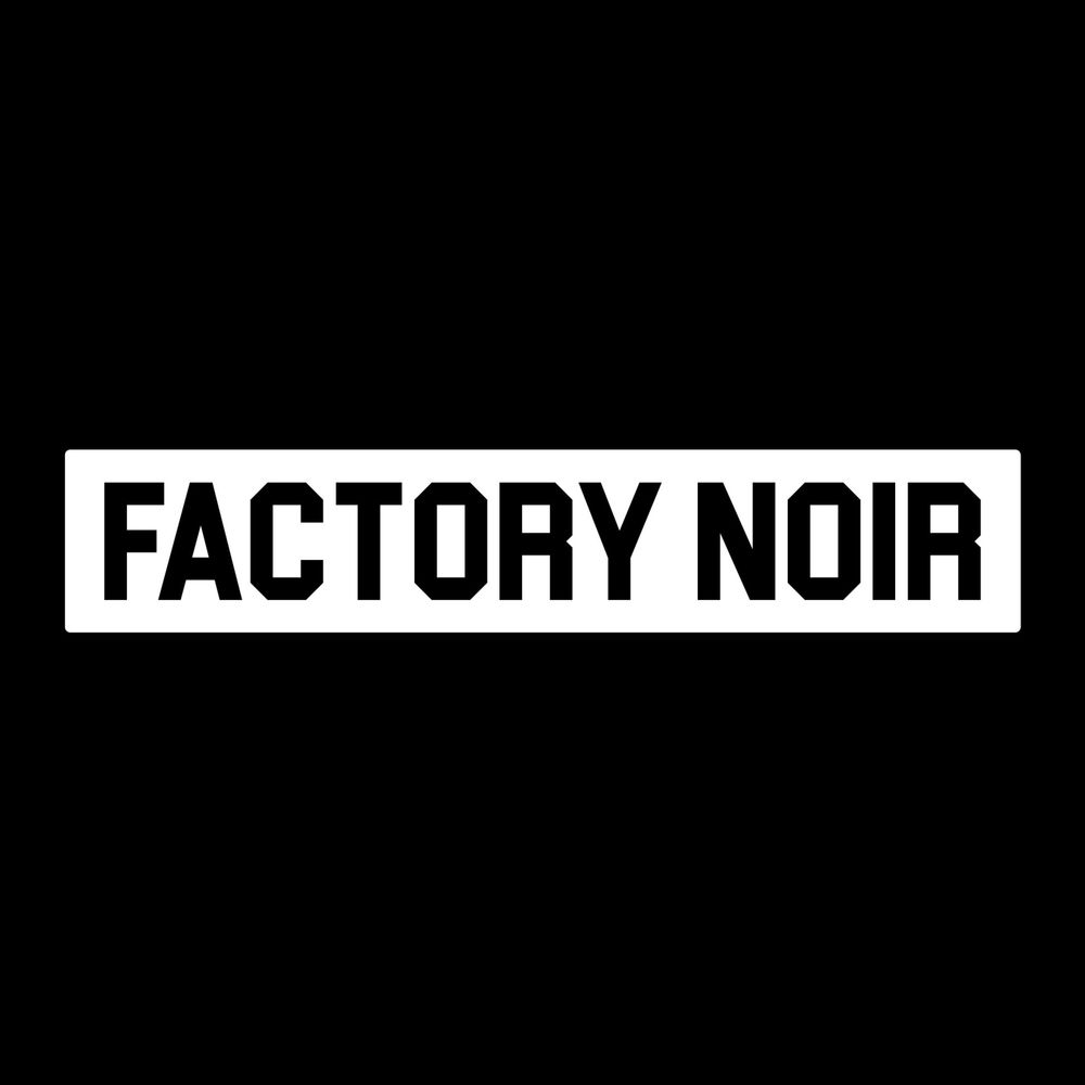 Factory Noir 