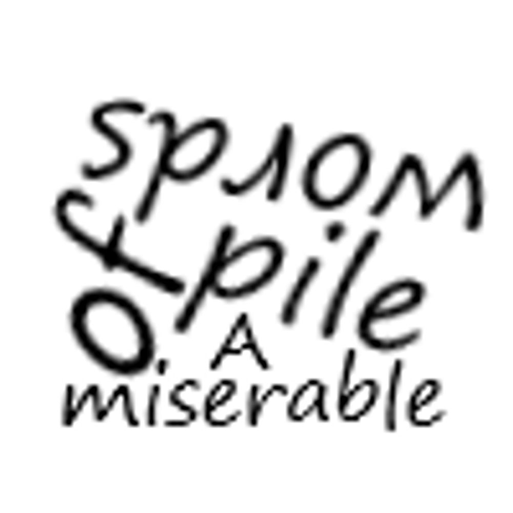 A Miserable Pile Of Words