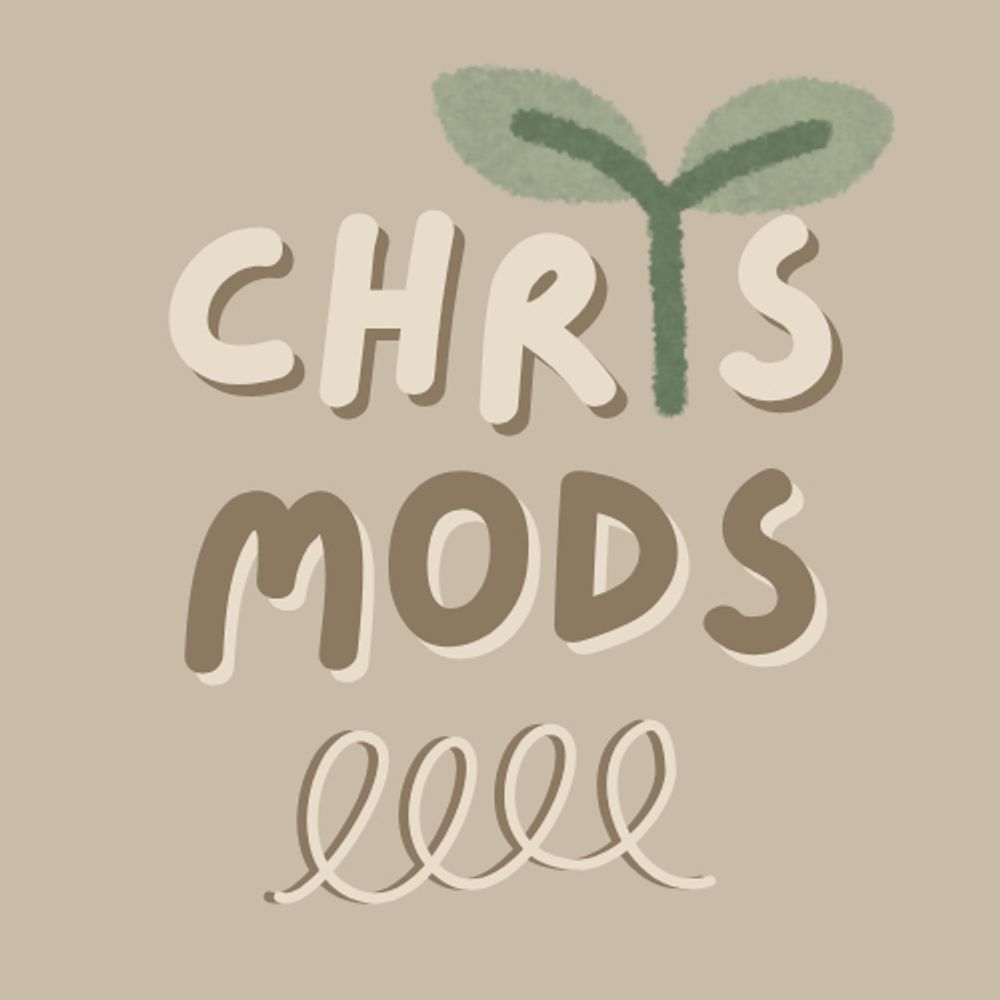 CHRIS 🌱 MODS