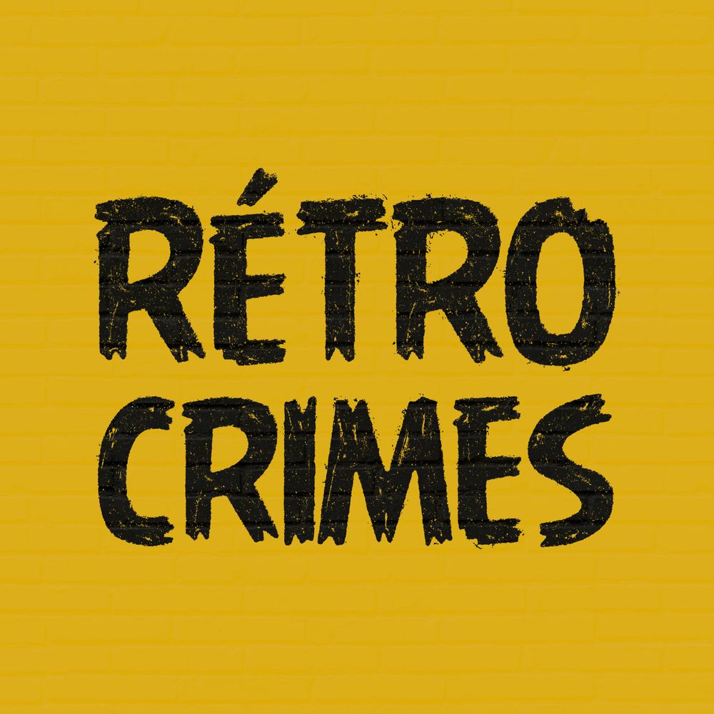 Rétro Crimes | Podcast