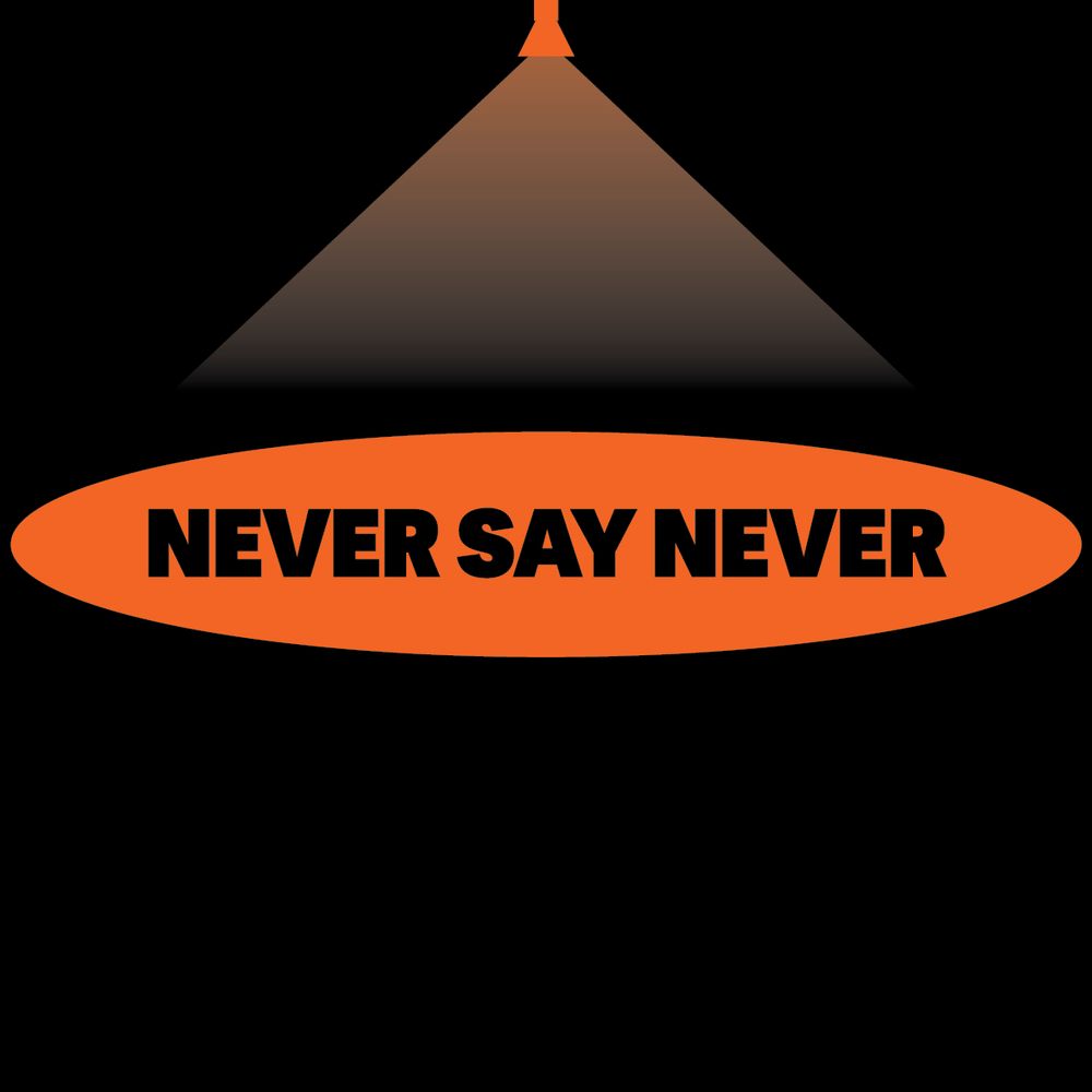 Never Say Never