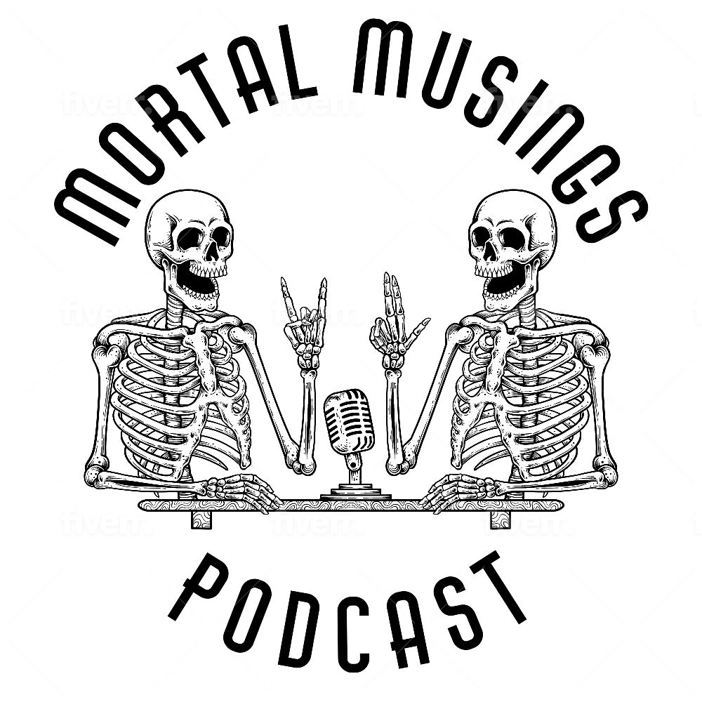 Mortal Musings Podcast