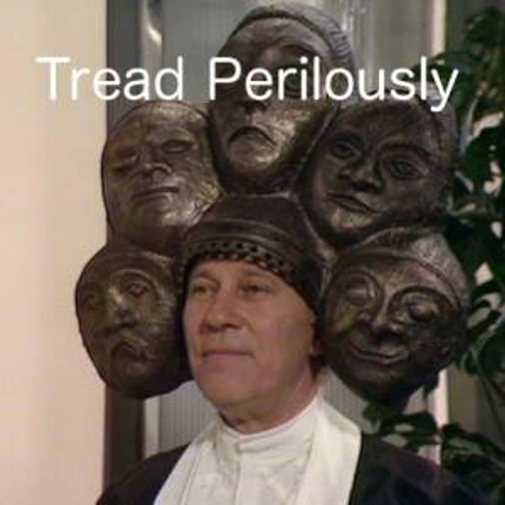 Tread Perilously