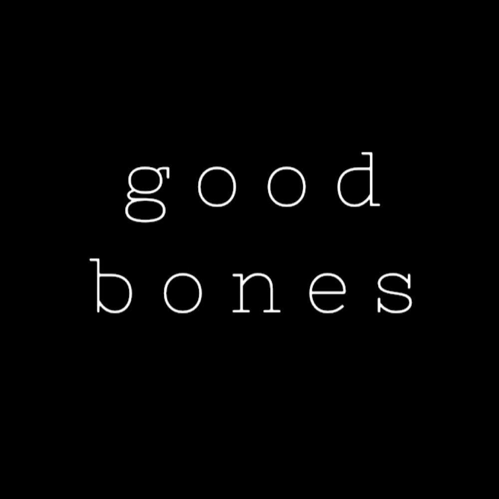 good bones