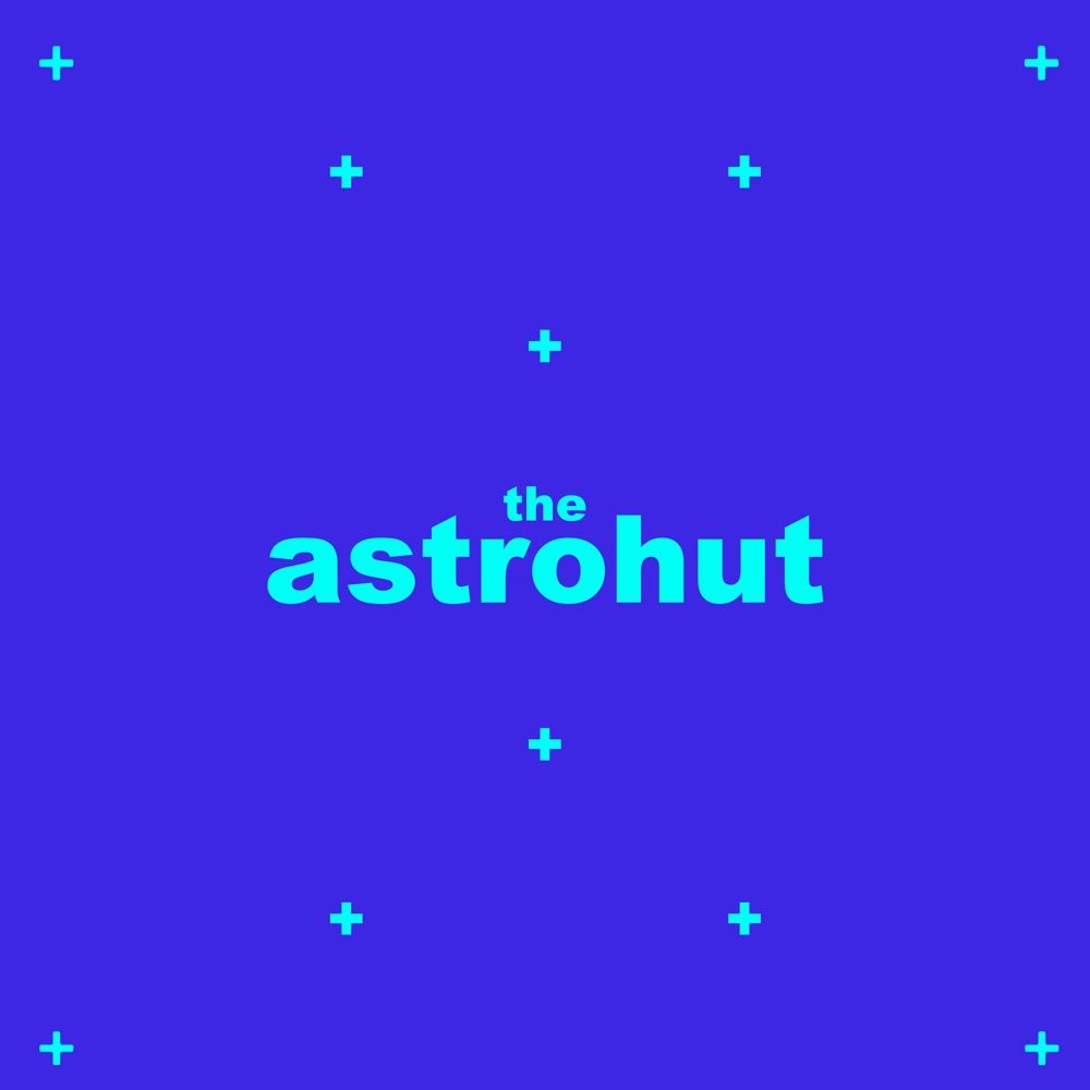 + the astrohut +