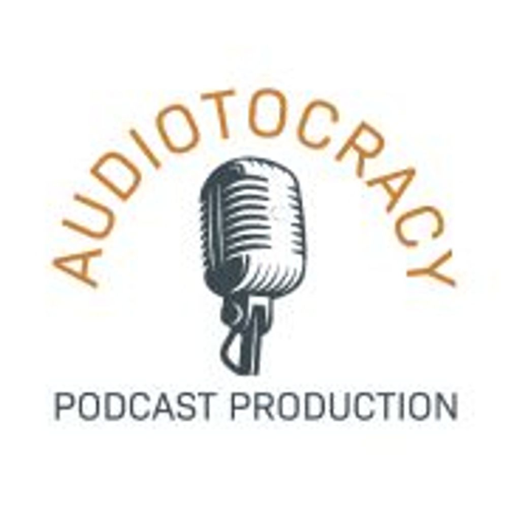 Audiotocracy Podcast Production