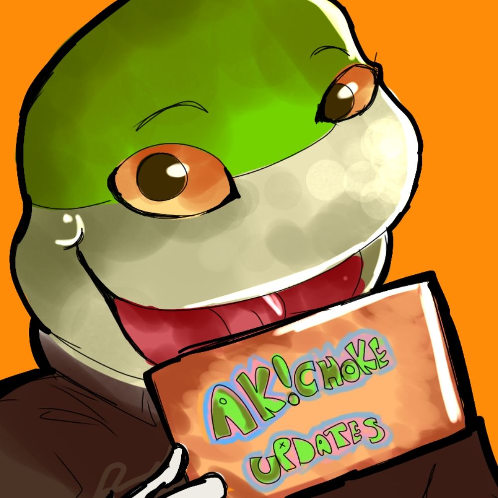 Ak!Choke Updates 🐸