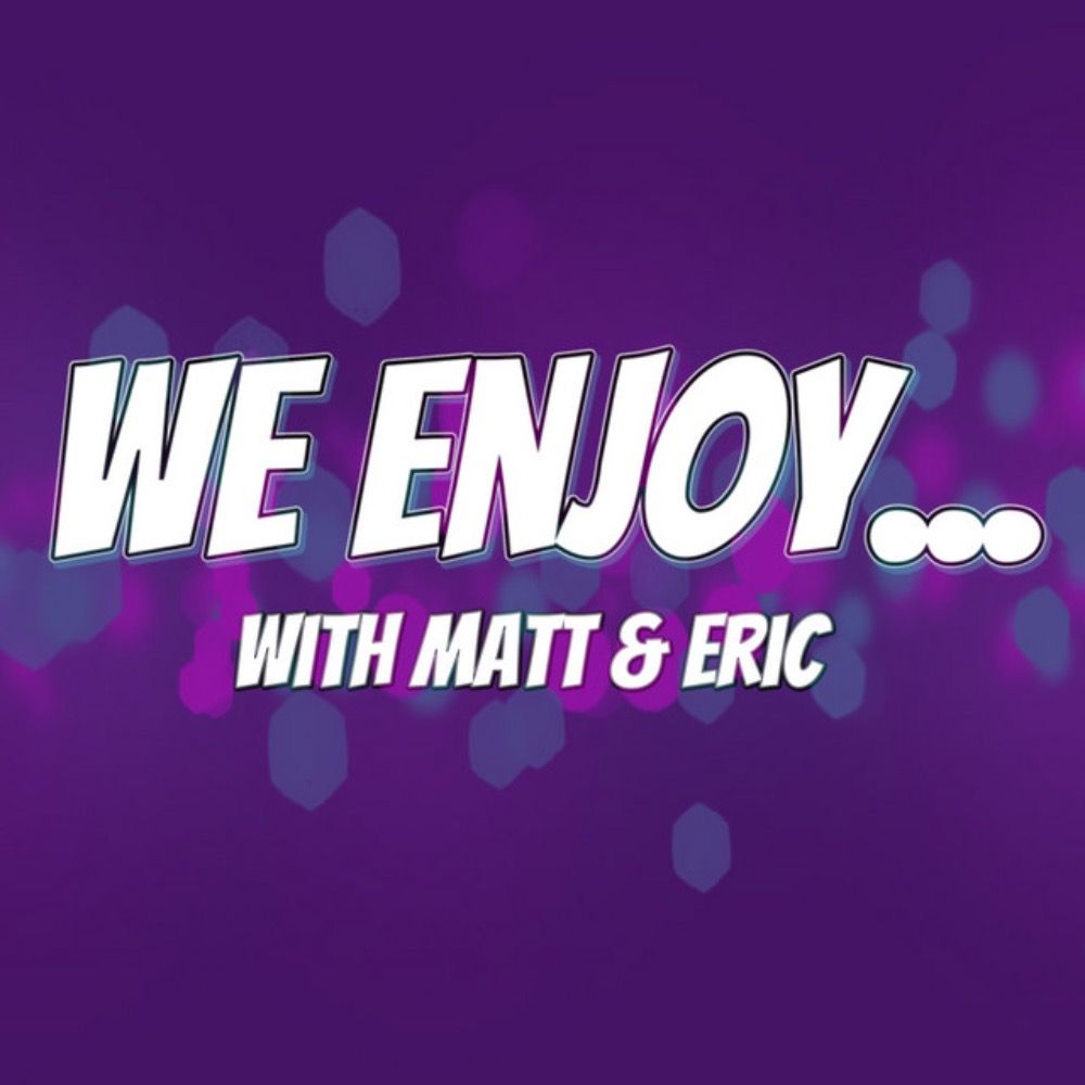 We Enjoy Podcast
