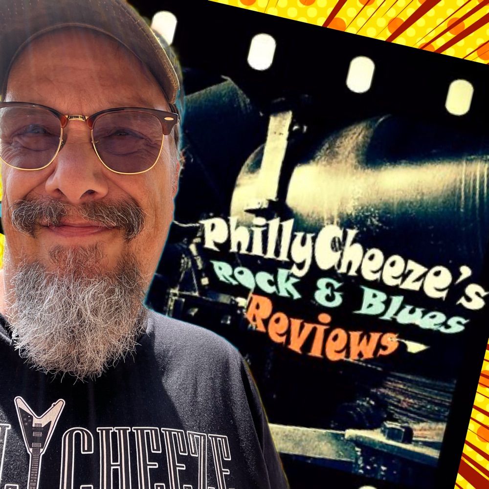 PhillyCheeze’s Rock & Blues Reviews
