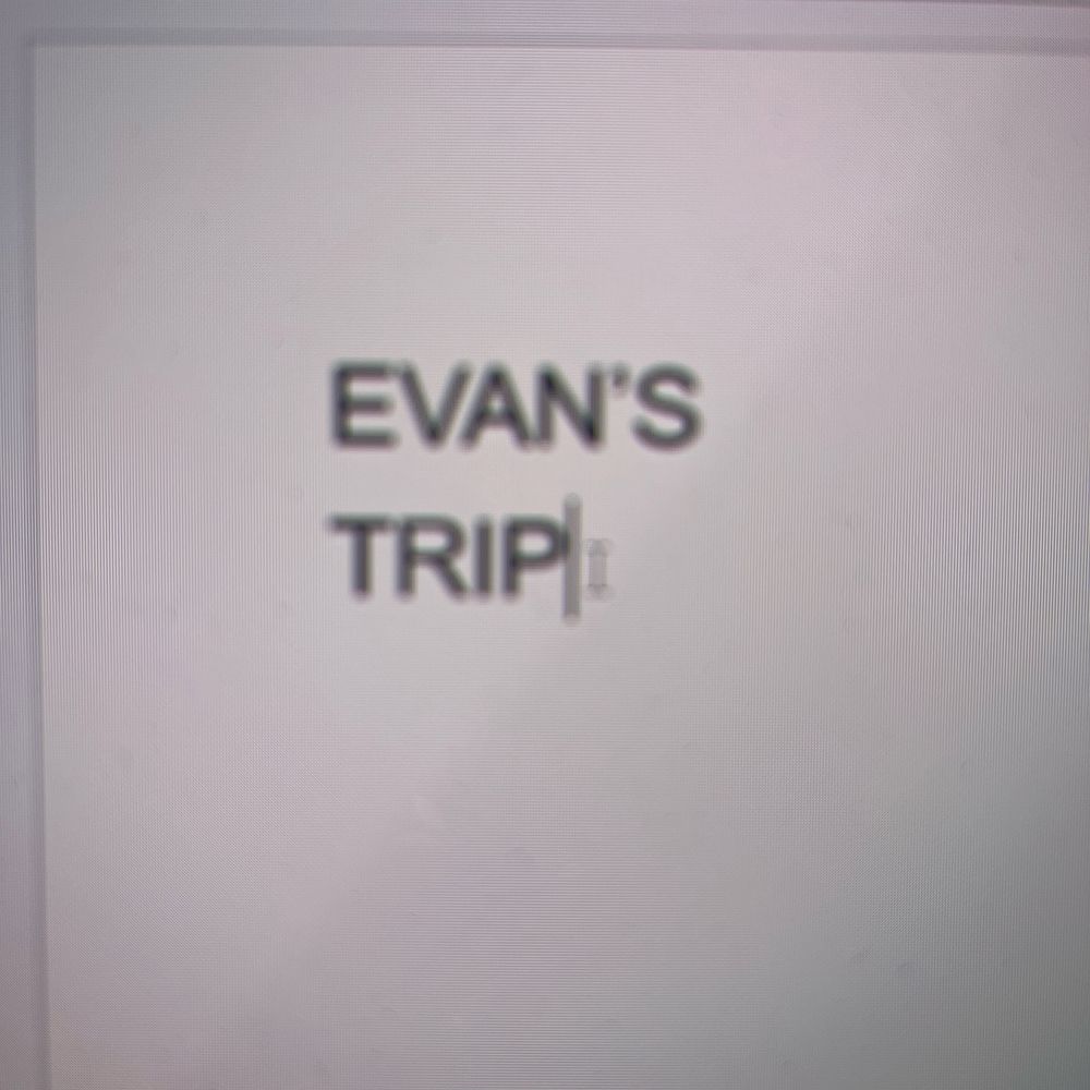 Evan's Trip