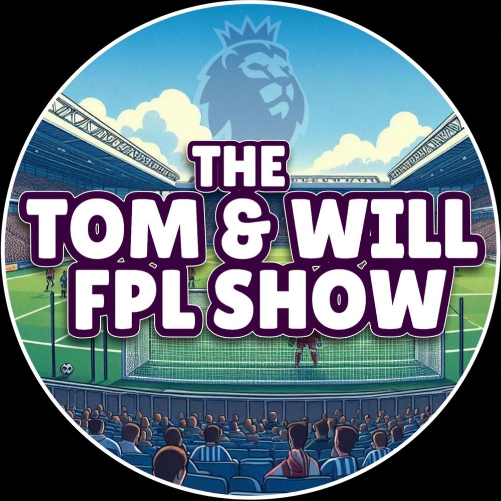 The Tom & Will FPL Show (Tom)