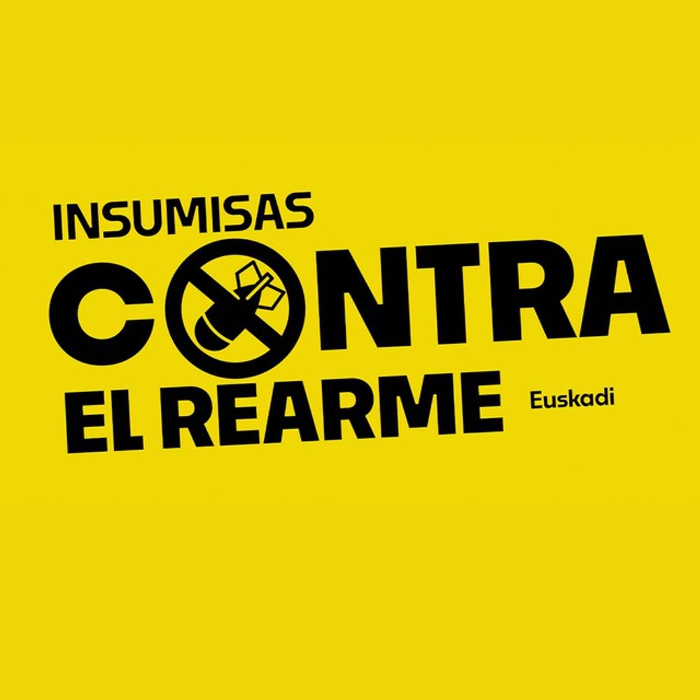 Insumisas contra el rearme / Berrarmatzearen Aurkako Intsumisoak