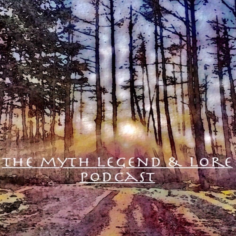 The Myth Legend & Lore Podcast