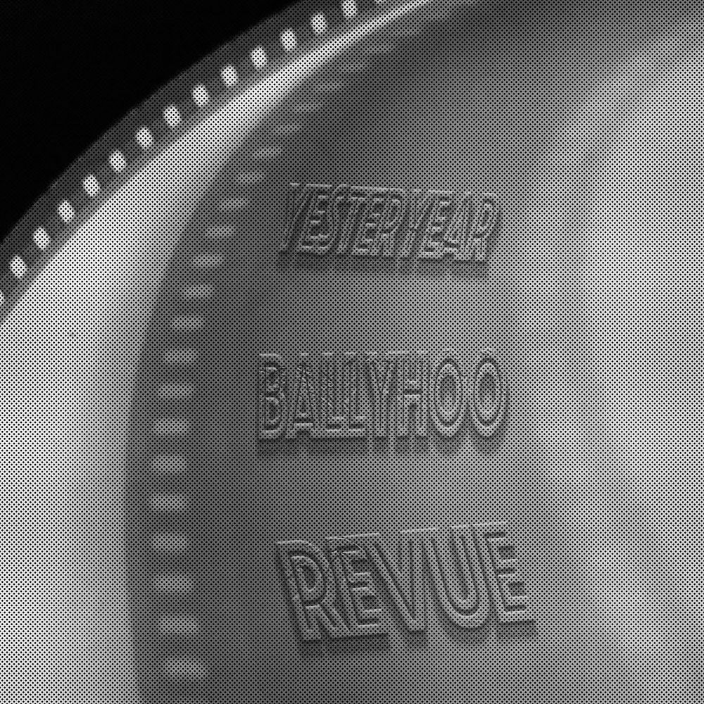 Yesteryear Ballyhoo Revue