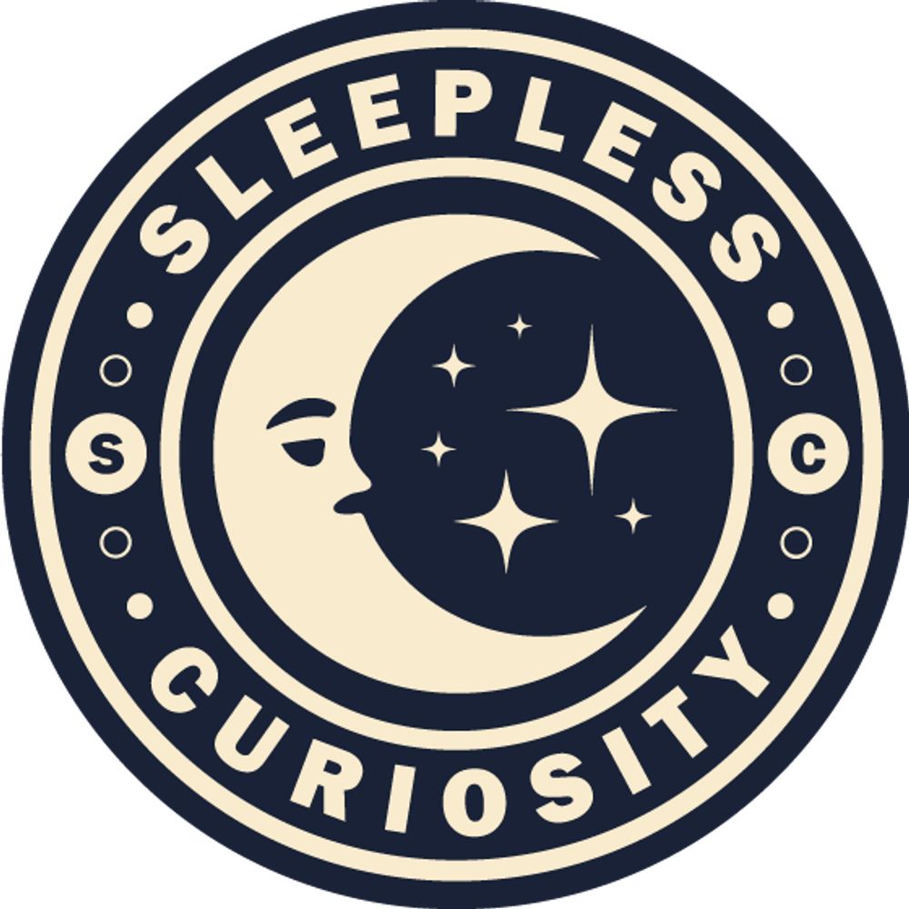 Sleepless Curiosity
