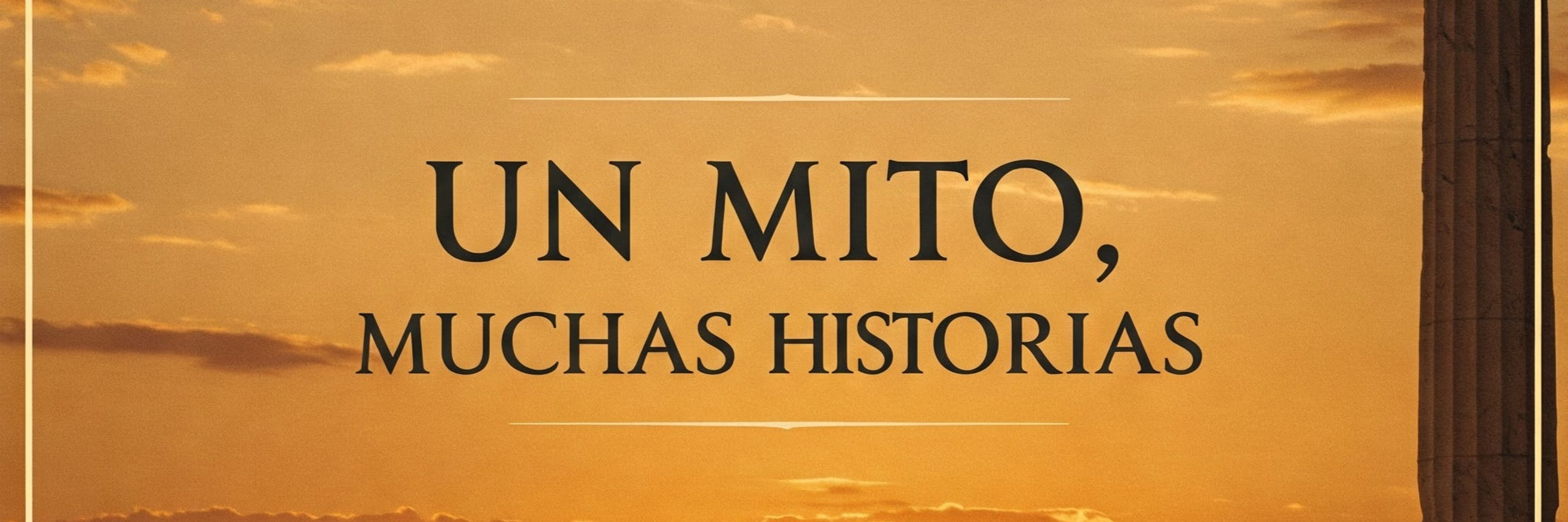 Un Mito, muchas Historias - Podcast