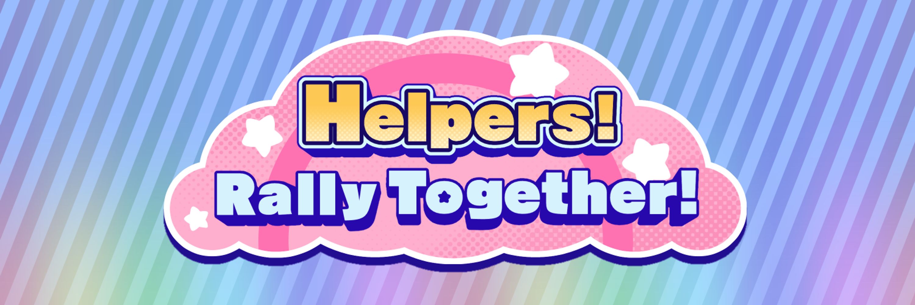 Helpers! Rally Together!