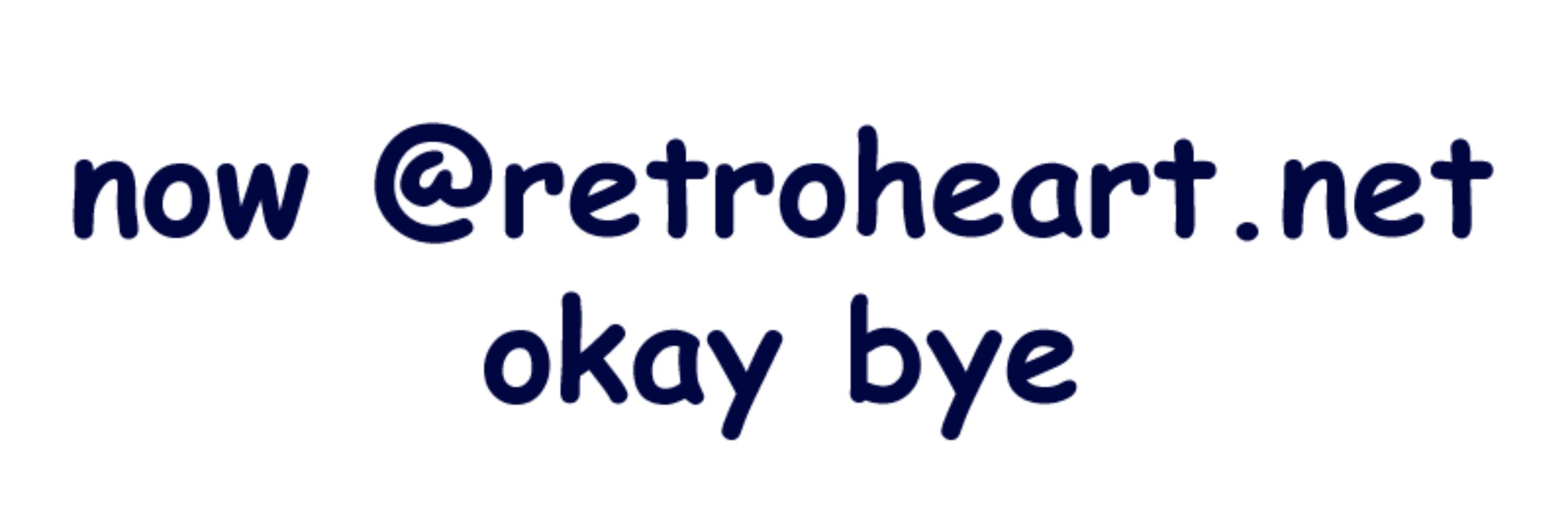 Moved to @retroheart.net