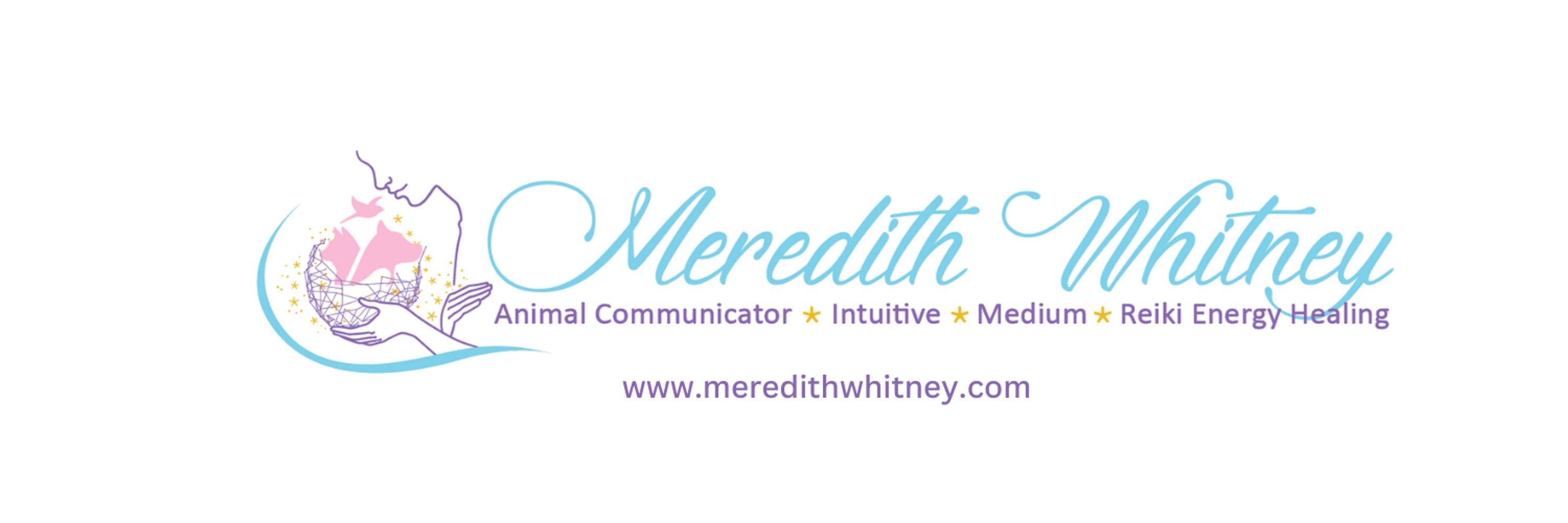 Meredith Whitney-Animal Communicator/Intuitive/Medium