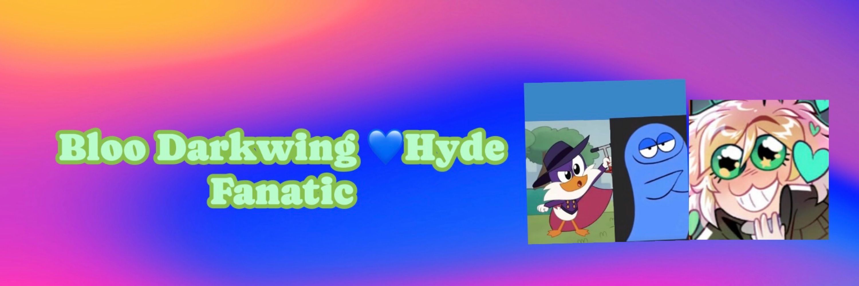 Bloo Darkwing 💙 (Hyde Fanatic)