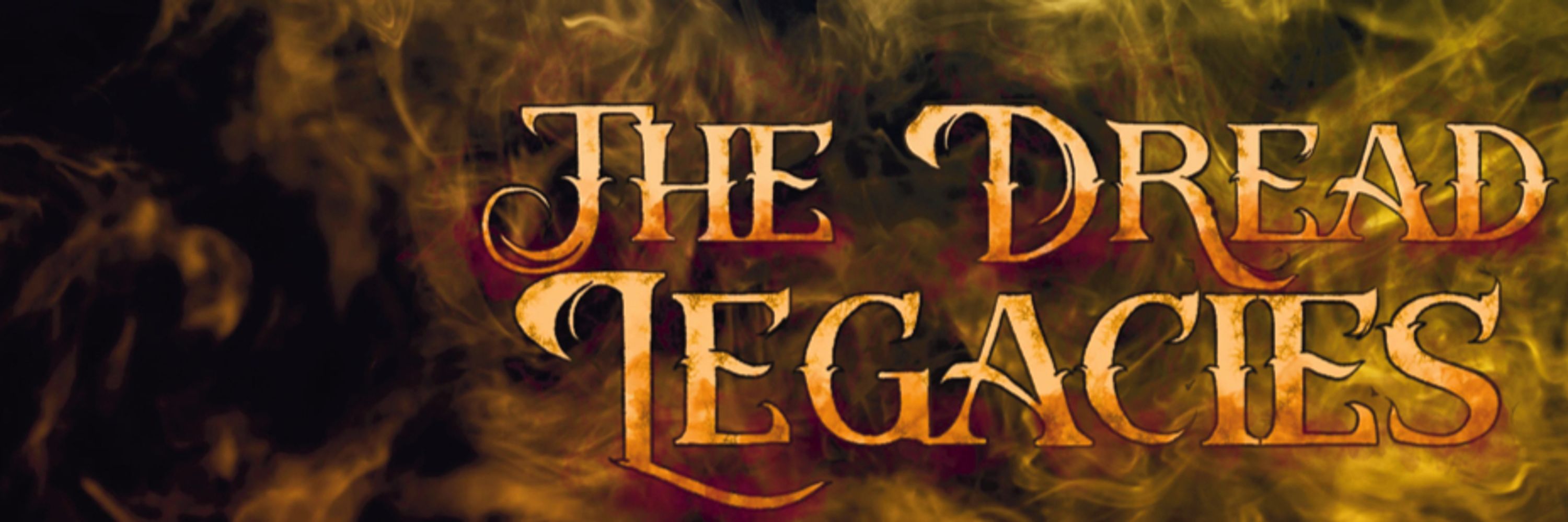 The Dread Legacies Series