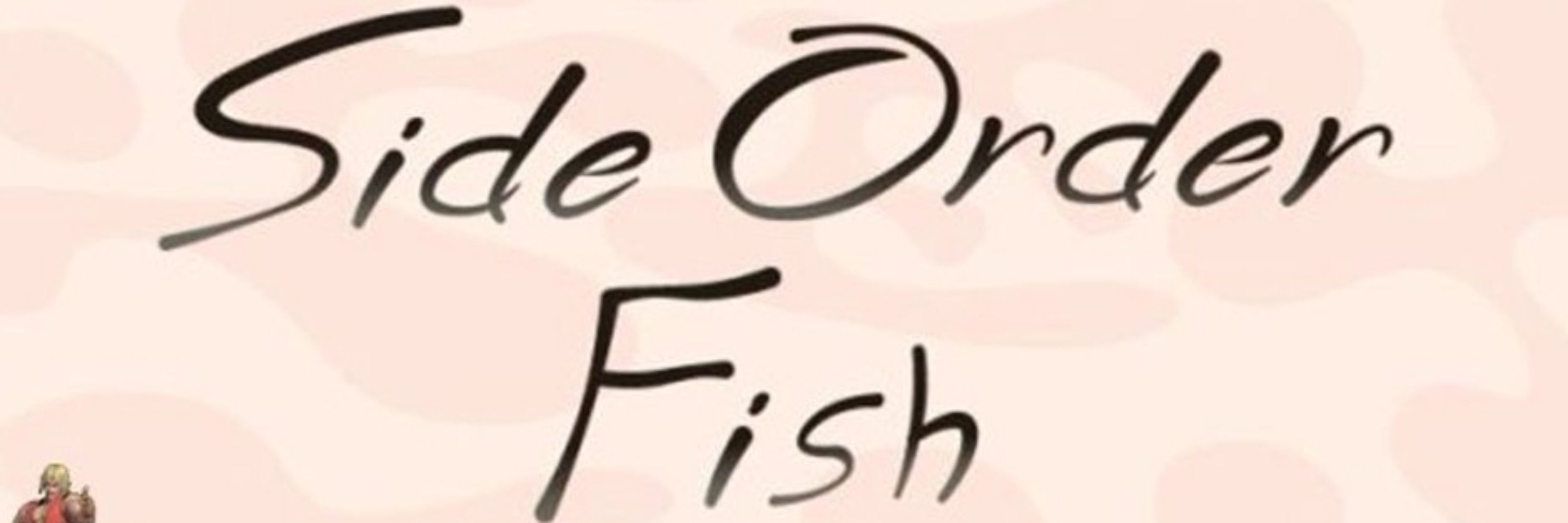 Posting Side Order Fish Daily*
