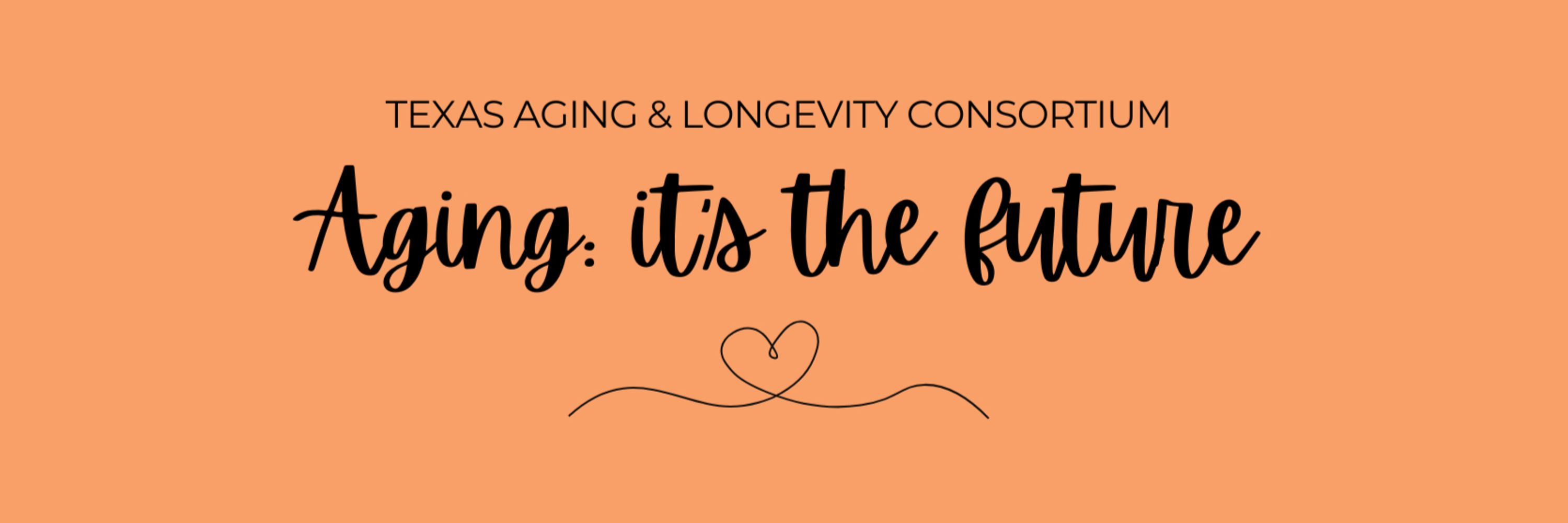 Texas Aging & Longevity Consortium 