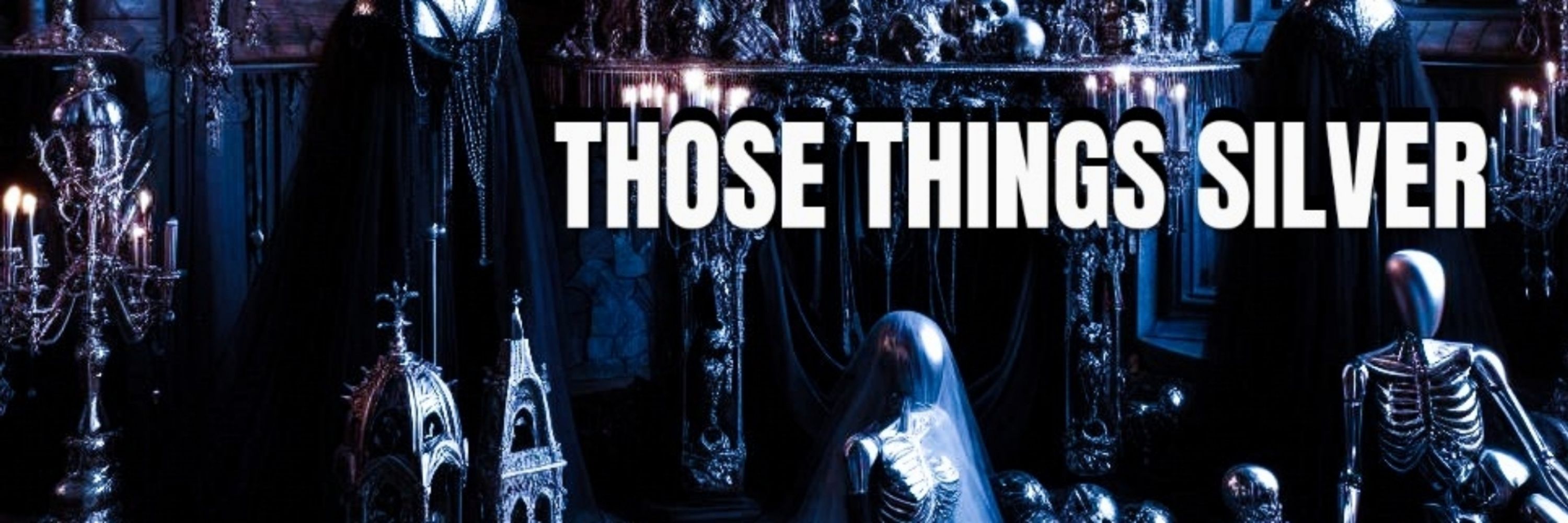 Those Things Silver