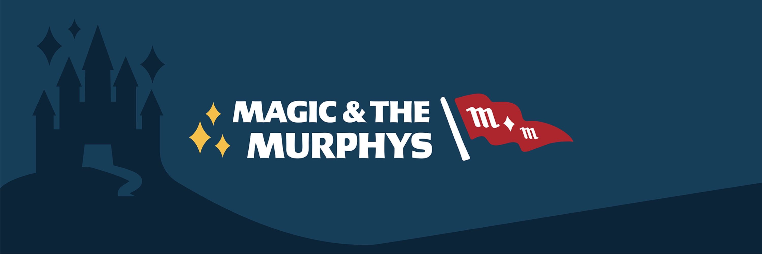 Magic & the Murphys