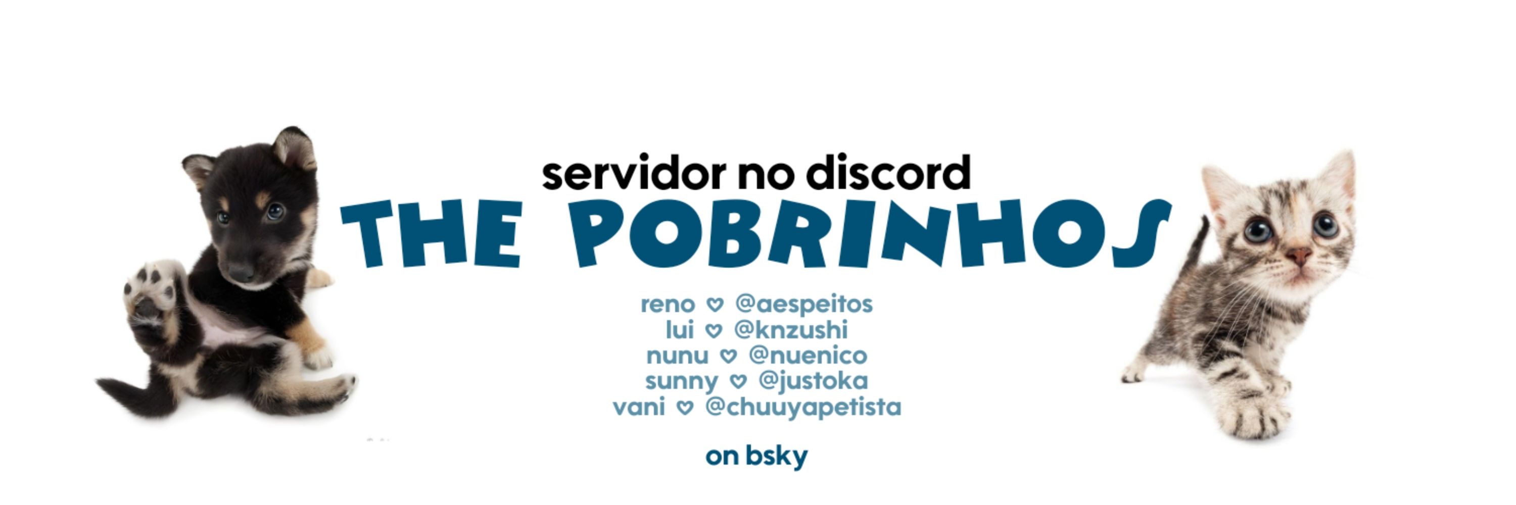 # THE POBRINHOS