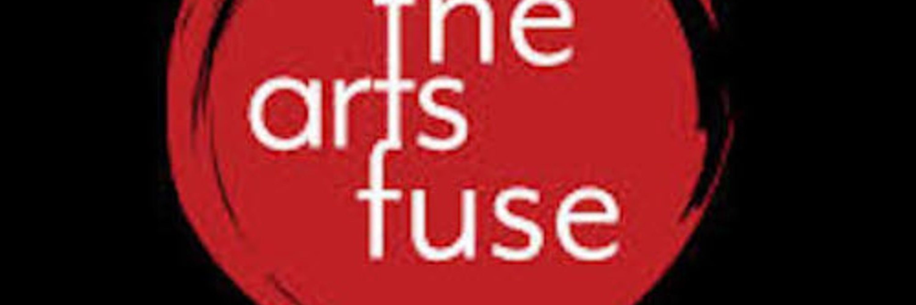 The Arts Fuse