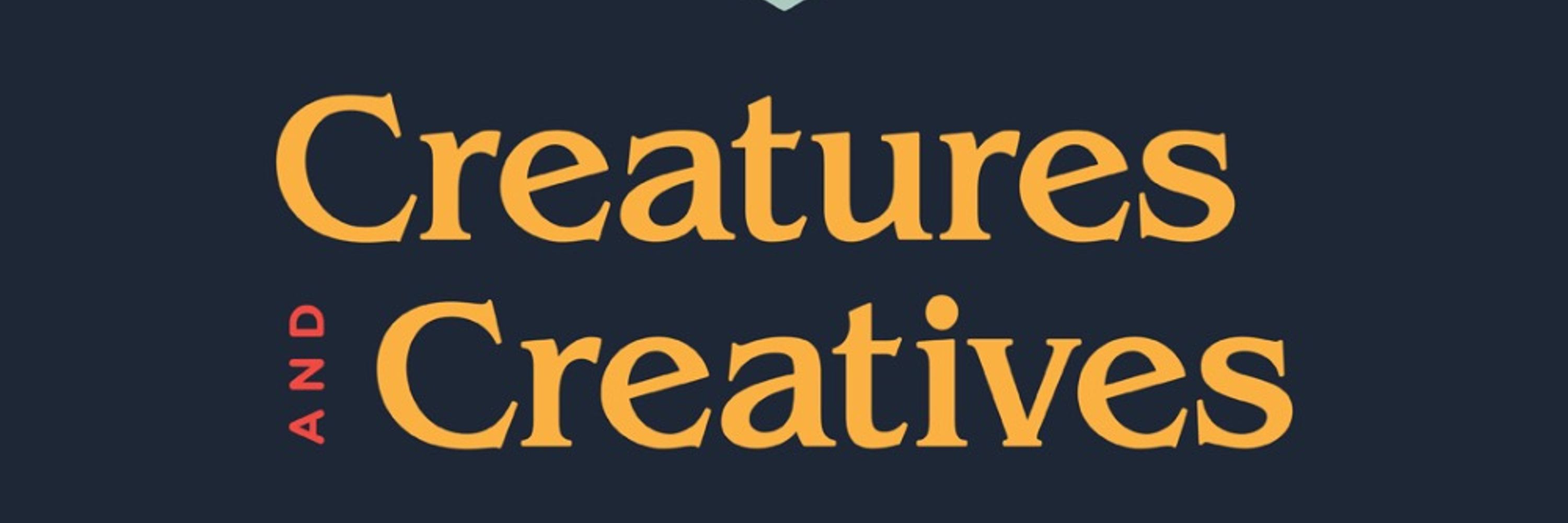 Creatures & Creatives