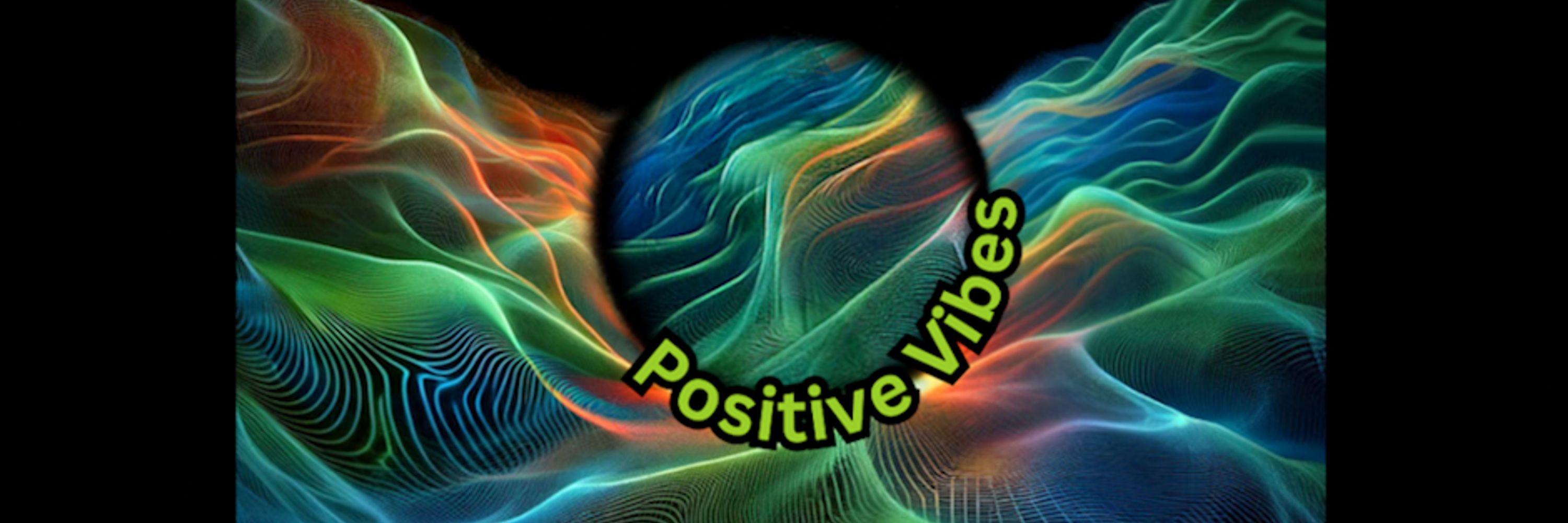 Positive Vibes