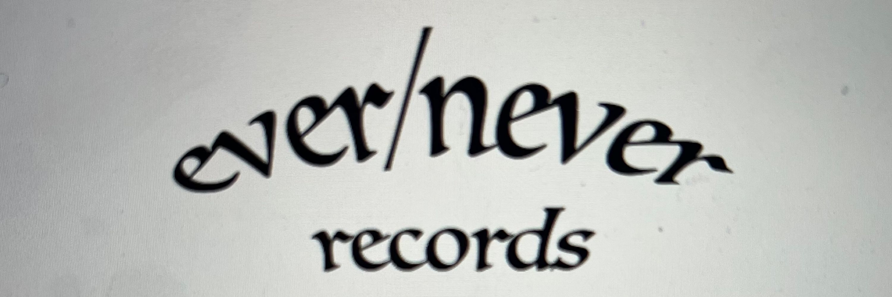 Ever/Never