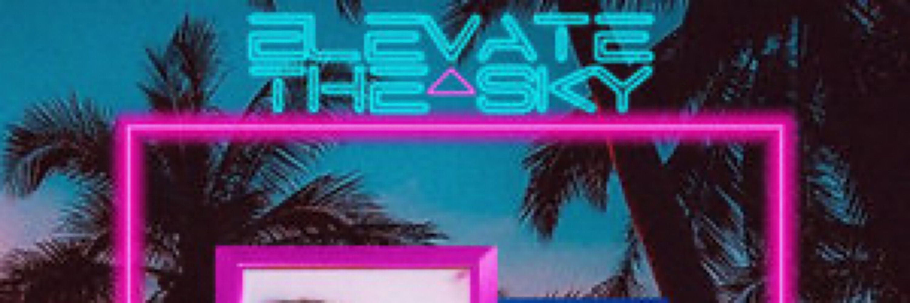 Elevate The Sky 