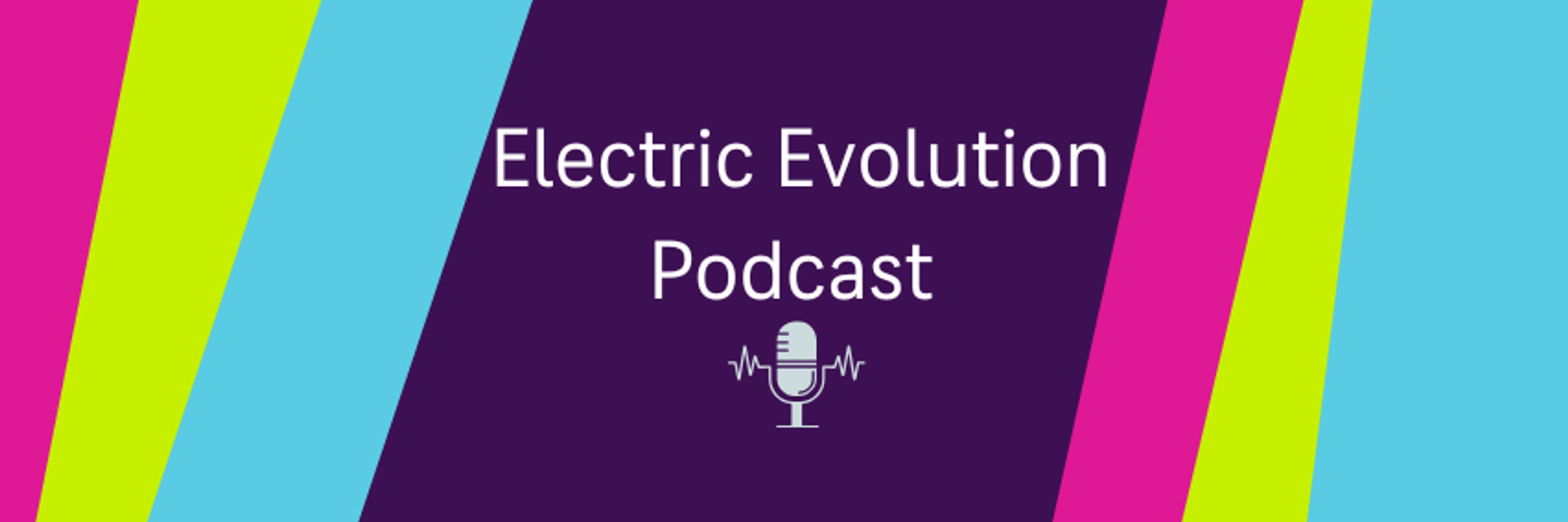 Electric Evolution Podcast 