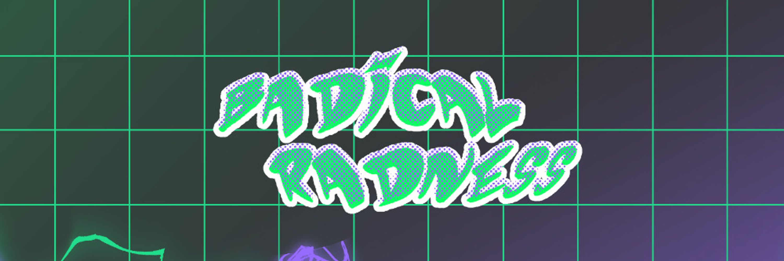 Badical Radness